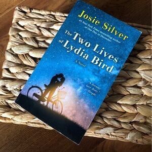 The Two Lives of Lydia Bird by: Josie Sliver paperback book